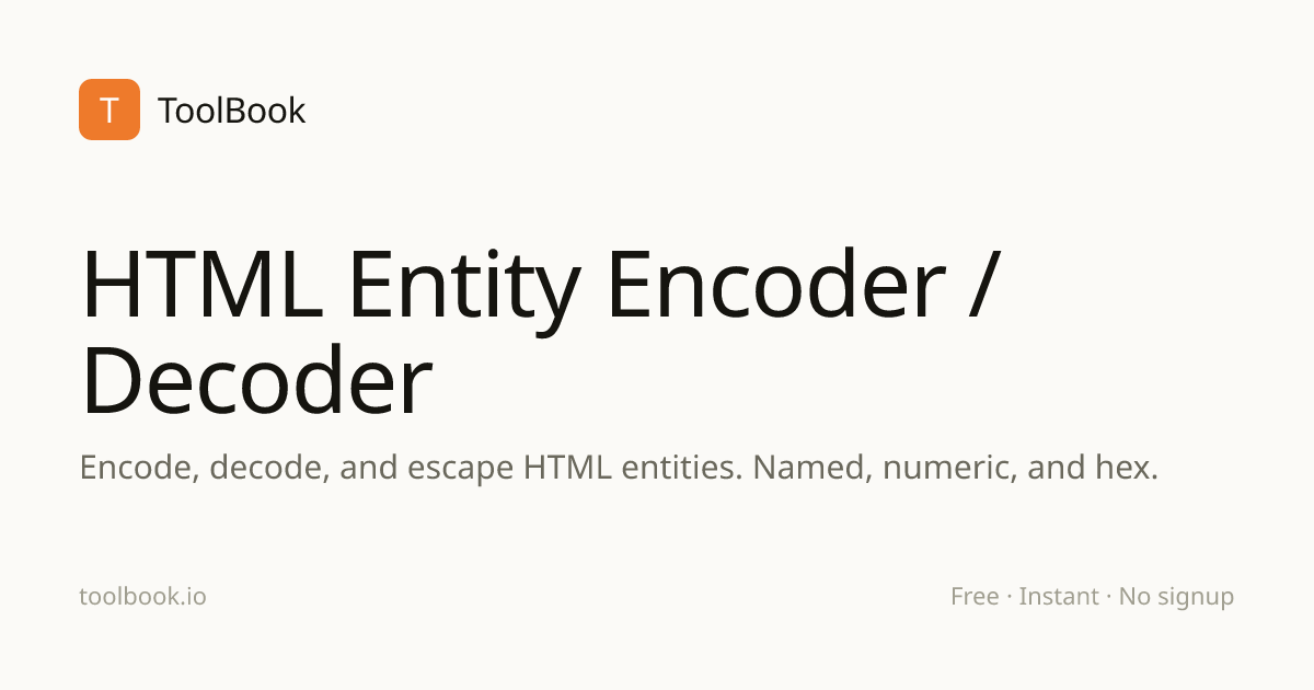 HTML Entity Encoder & Decoder — Named, Numeric & Hex Online | ToolBook